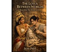 The Lotus Between Worlds: Book One: The Stone Lotus