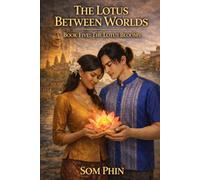 The Lotus Blooms: An Isekai Romantasy (The Lotus Between Worlds)