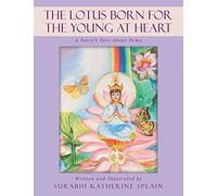 The Lotus Born for the Young at Heart: A Fairy's Tale About Pema