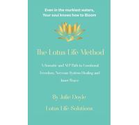 The Lotus Life Method: A Journey from Survival to Self-Trust and Emotional Freedom