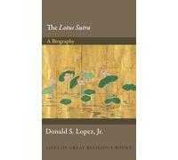 The Lotus Sūtra: A Biography: 26 (Lives of Great Religious Books)