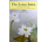 The Lotus Sutra and its Opening and Closing Sutras: A Beautiful Translation with Deep Love from a Lay Buddhist Practitioner