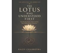 The Lotus Who Understood First: Stop Wrestling Reality. Unlearn the Race. Help Children Become Themselves. (Lotus Series)