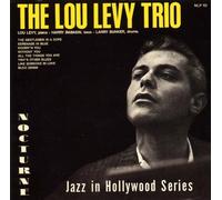 The Lou Levy Trio (Nocturne Records / Jazz in Hollywood Series)