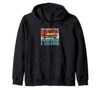 The Louder I Play The Better I Sound Funny Drumming Drummers Zip Hoodie