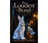 The Loudest Bond: A Cozy Magic-School Fantasy: 2 (Silverfen Academy)