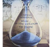 The Loudest Whisper - Blue...is the colour of time.