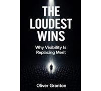 The Loudest Wins: Why Visibility Is Replacing Merit