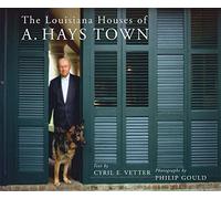 The Louisiana Houses of A. Hays Town