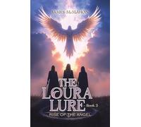 The Loura Lure - Book 3: Rise of the Angel