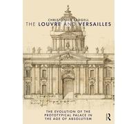 The Louvre and Versailles: The Evolution of the Proto-typical Palace in the Age of Absolutism