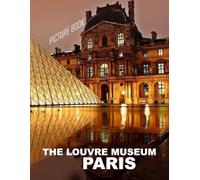 THE LOUVRE MUSEUM PARIS: A vibrant Tour to THE LOUVRE MUSEUM PARIS FRANCE .