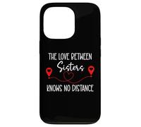 The Love Between Sisters Knows No Distance Big Sister Bestie Case for iPhone 13 Pro