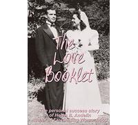 The Love Booklet: The Personal Success Story of Helen B Andelin Author of Fascinating Womanhood