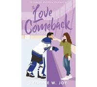 The Love Comeback: A Sweet Hockey RomCom (Glaciers Hockey)