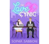The Love Cynic: A brother's-best-friend, cinnamon-roll, hidden-relationship romantic comedy (Love Cynic Novels)