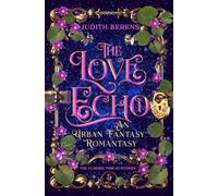 The Love Echo: A Witchy Love-Triangle Contemporary Romantasy (The Glimmer Thread Stories)