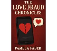 The Love Fraud Chronicles