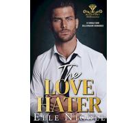 The Love Hater: A Single Dad Billionaire Romance: 3 (Beaufort Billionaires)