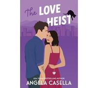 The Love Heist: An Enemies-to-Lovers, Bad Boy Romantic Comedy (Unlucky in Love)