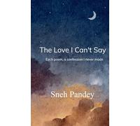 The Love I Can't Say (Edition1st)