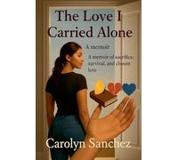 The Love I Carried Alone