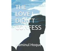 THE LOVE I DIDN’T CONFESS