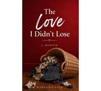 The Love I Didn't Lose
