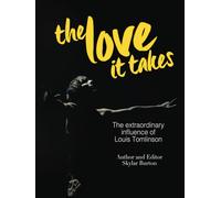 The Love It Takes: The extraordinary influence of Louis Tomlinson