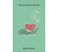 The Love It Took to Leave You