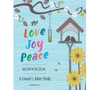 The Love, Joy, Peace Workbook: A Couple's Bible Study