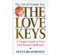 The Love Keys: the Art of Ecstatic Sex