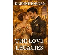 The Love Legacies: A Gilded Age Romance of Courage, Scandal and Devotion (Jewelled Locket Trilogy)