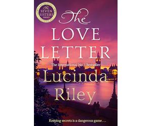 The Love Letter: A Spellbinding, Glamorous Mystery from the Beloved Author of The Seven Sisters