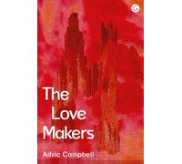 The Love Makers: A Novel and Contributor Essays on the Social Impact of Artificial Intelligence and Robotics