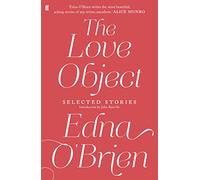 The Love Object: Selected Stories of Edna O'Brien