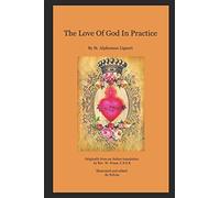 The Love Of God In Practice: A new edition based on a translation by Rev. W. Frean.