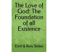 The Love of God: The Foundation of all Existence