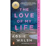 The Love of My Life: A GMA Book Club Pick: A GMA Book Club Pick: A Novel