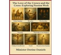 The Love of the Crown and the Cross: Exploring Passion Week