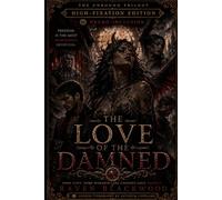 The Love of the Damned: High-Fixation Edition (The Unbound Trilogy - High-Fixation Edition)