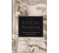 The Love of Wisdom: A Christian Introduction to Philosophy
