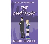 The Love Pivot: 1 (Rain City Rollers)
