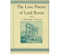 The Love Poems of Lord Byron: A Romantic's Passion