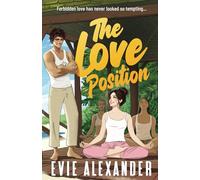 The Love Position: A Forbidden Love, Forced Proximity, Steamy Romantic Comedy: 4 (Foxbrooke)