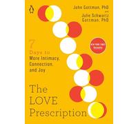The Love Prescription: Seven Days to More Intimacy, Connection, and Joy