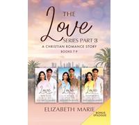 The Love Series Part Three: A Christian Romance Story Books 7-9