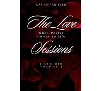 The Love Sessions: When Poetry Comes to Life Vol 2: I See Him