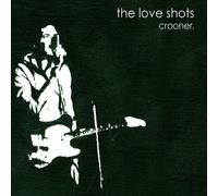 The Love Shots - Crooner