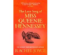The Love Song of Miss Queenie Hennessy: Or the letter that was never sent to Harold Fry (Harold Fry)
